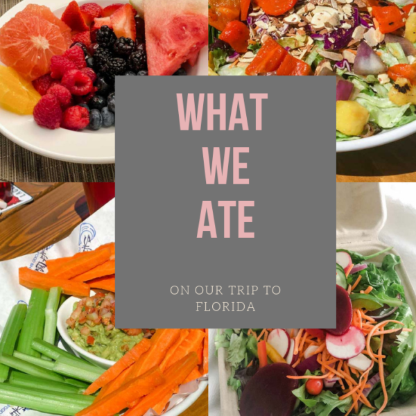 Wellness Wednesday .11: What We Ate On On Our Trip To Florida