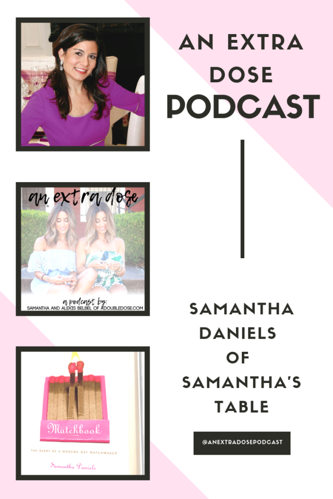 How To Find The Right One With Dating Expert Samantha Daniels : An Extra Dose Podcast| adoubledose.com