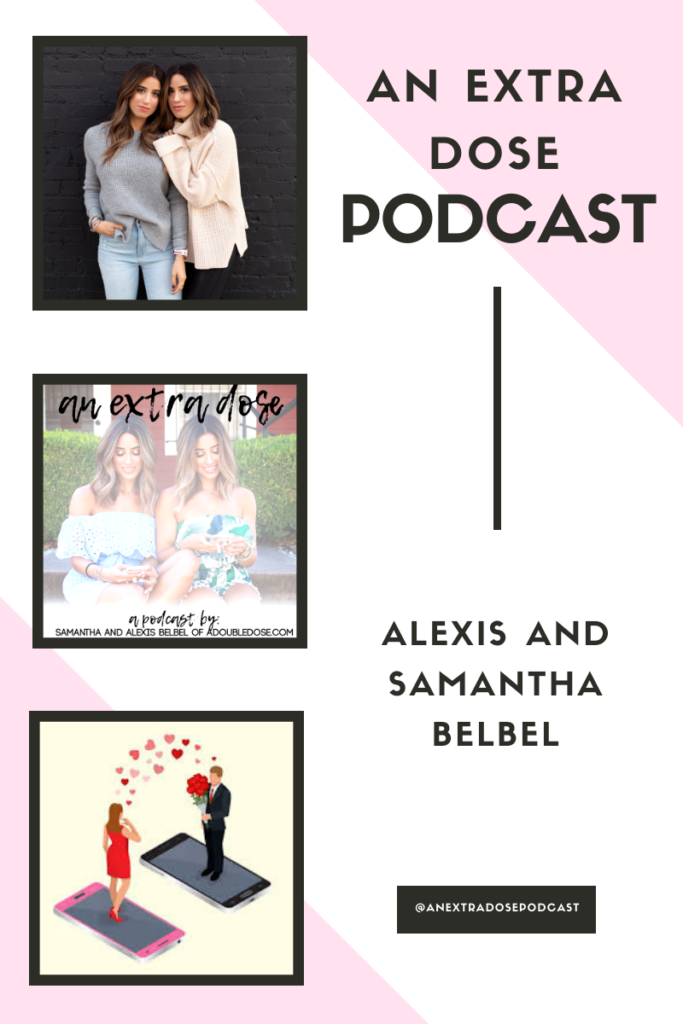 samantha and alexis belbel of a double dose are chatting about catfishing, online dating safety tips, The Bachelor, and their favorite foods on their podcast, An Extra Dose | adoubledose.com