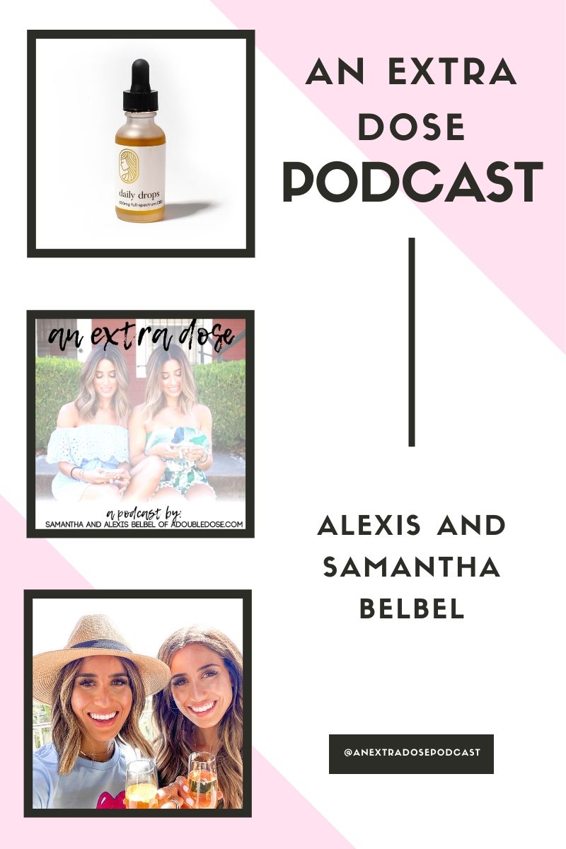 samantha and alexis belbel of a double dose share all about CBD: everything you need to know from dosage, benefits, and what their favorite brand is : Equilibria Women on their podcast, An Extra Dose| adoubledose.com