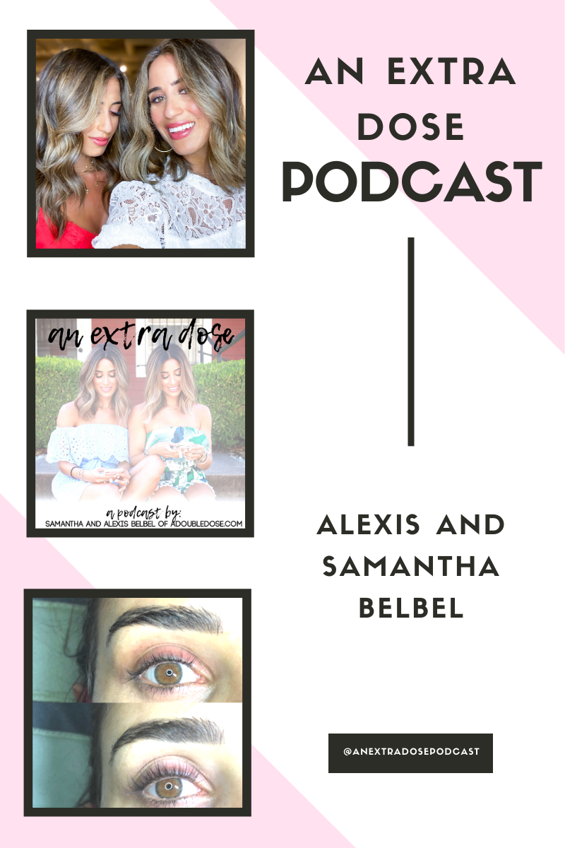 lifestyle and fashion bloggers, alexis and samantha belbel sharing the differences between a lash lift and lash extensions and what the processes are, what hair tools they use and what the differences between ceramic and titanium heating tools on their podcast, An Extra Dose Podcast