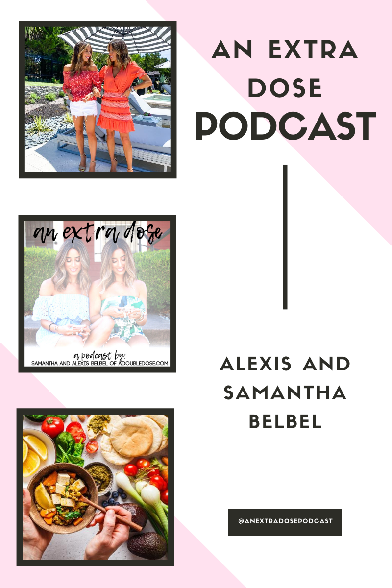 samantha and alexis belbel of adoubledose.com sharing about bloating: how to prevent it + tips on reducing it, myths about eating plant based/vegan, and about switch designer jewelry rental on their podcast, an extra dose