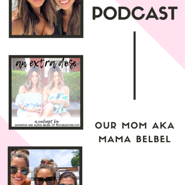Special Guest, Mama Belbel: Her Skincare Routine, How She Met Our Dad, Raising Twins, Our Career + Diet: An Extra Dose Podcast
