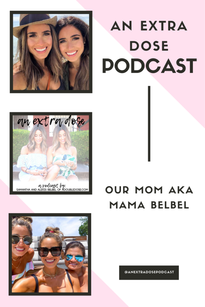 samantha and alexis belbel of adoubledose.com chatting with their mom about skincare, what its like raising twins, how she met our dad, her thoughts on our career and eating plant based on their podcast, an extra dose