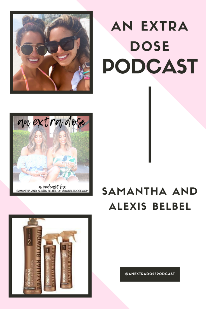 Lifestyle and fashion bloggers alexis and samantha belbel are talking about Brazilian Blowouts: what they are, how they work, and more. They are also sharing their favorite pieces to include in your fall capsule wardrobe, and why. They share their dating app profile tips, and finish off with our favorite household items on their podcast, an extra dose