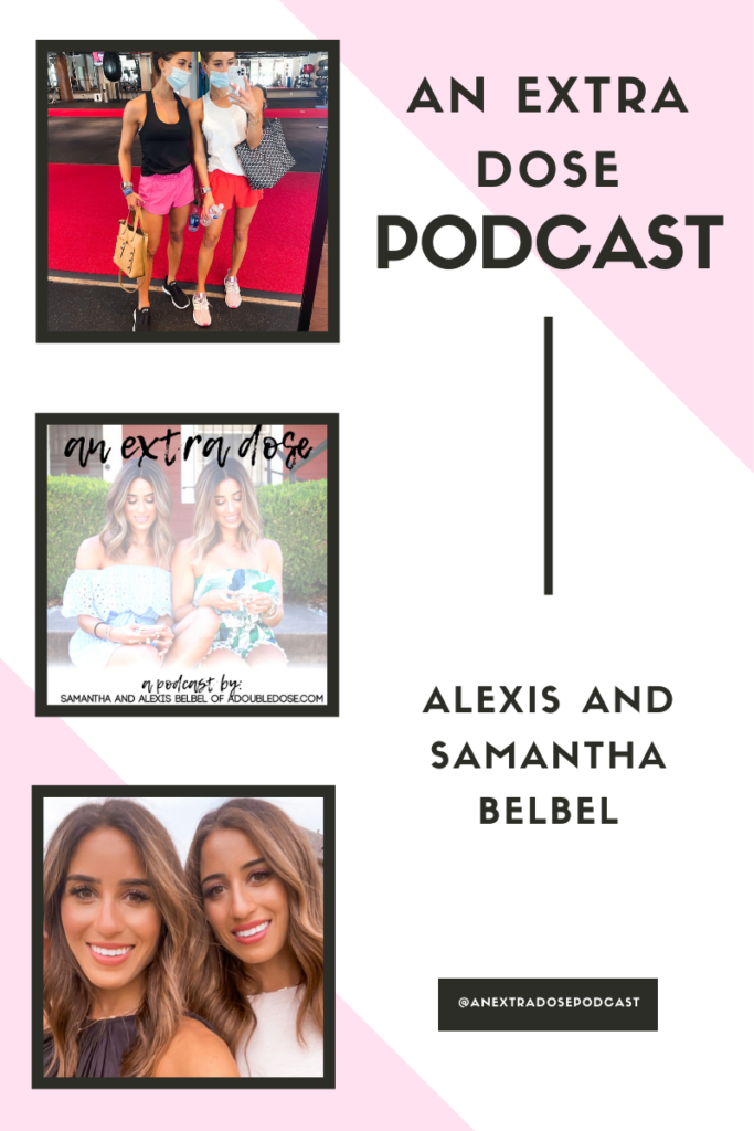 lifestyle and fashion bloggers alexis and samantha belbel share their journey from leaving corporate America into our own businesses on their podcast, an extra dose. They are giving theirr best advice for when to leave a job you hate and the steps to take to pursue that. They are sharing their best tips for investing your own money and where to start if you don't know anything. Their favorites include our most used supplements recently.