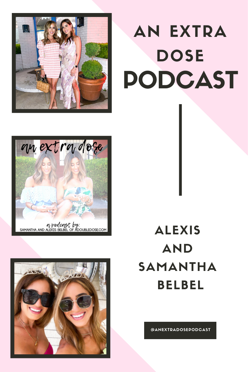 lifestyle and fashion bloggers alexis and samantha belbel share what they learned in their twenties on their podcast, An Extra Dose Podcast | adoubledose.com