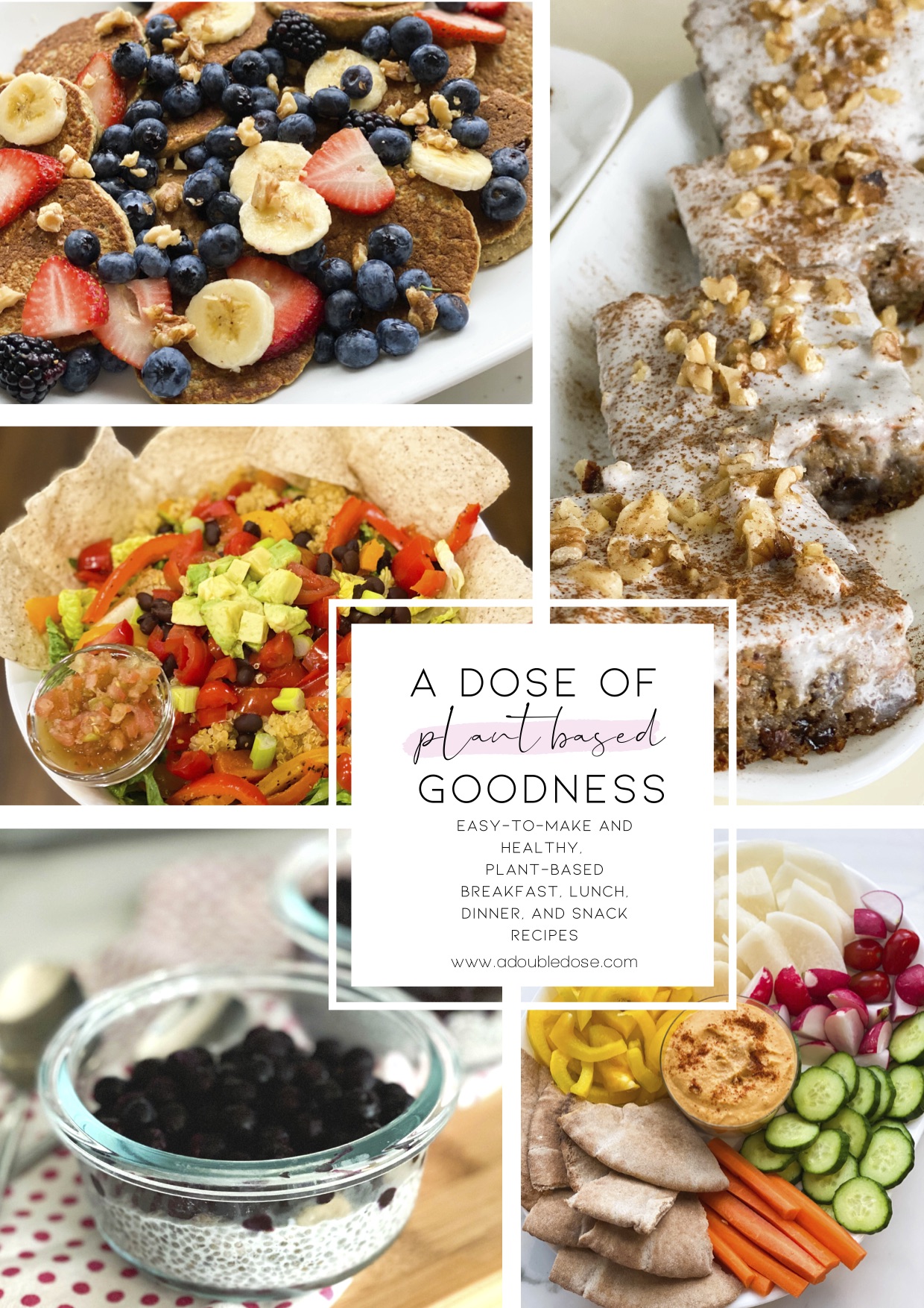 A Dose Of Plant Based Goodness- our plant based ebook filled with breakfast, lunch, dinner, and snack recipes, tips on eating and living a plant based lifestyle, a suggested grocery list, and more